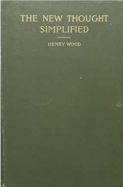 The New Thought Simplified by Henry Wood, 1903